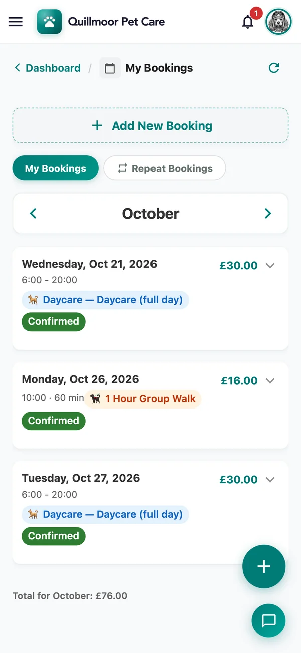 A client’s My Bookings on a phone for October: an Add New Booking button, My Bookings and Repeat Bookings, then Wednesday 21 October 2026, daycare 6:00–20:00, £30.00, confirmed; Monday 26 October, a 1 Hour Group Walk at 10:00, £16.00, confirmed; Tuesday 27 October, daycare 6:00–20:00, £30.00, confirmed — and a total for October of £76.00.