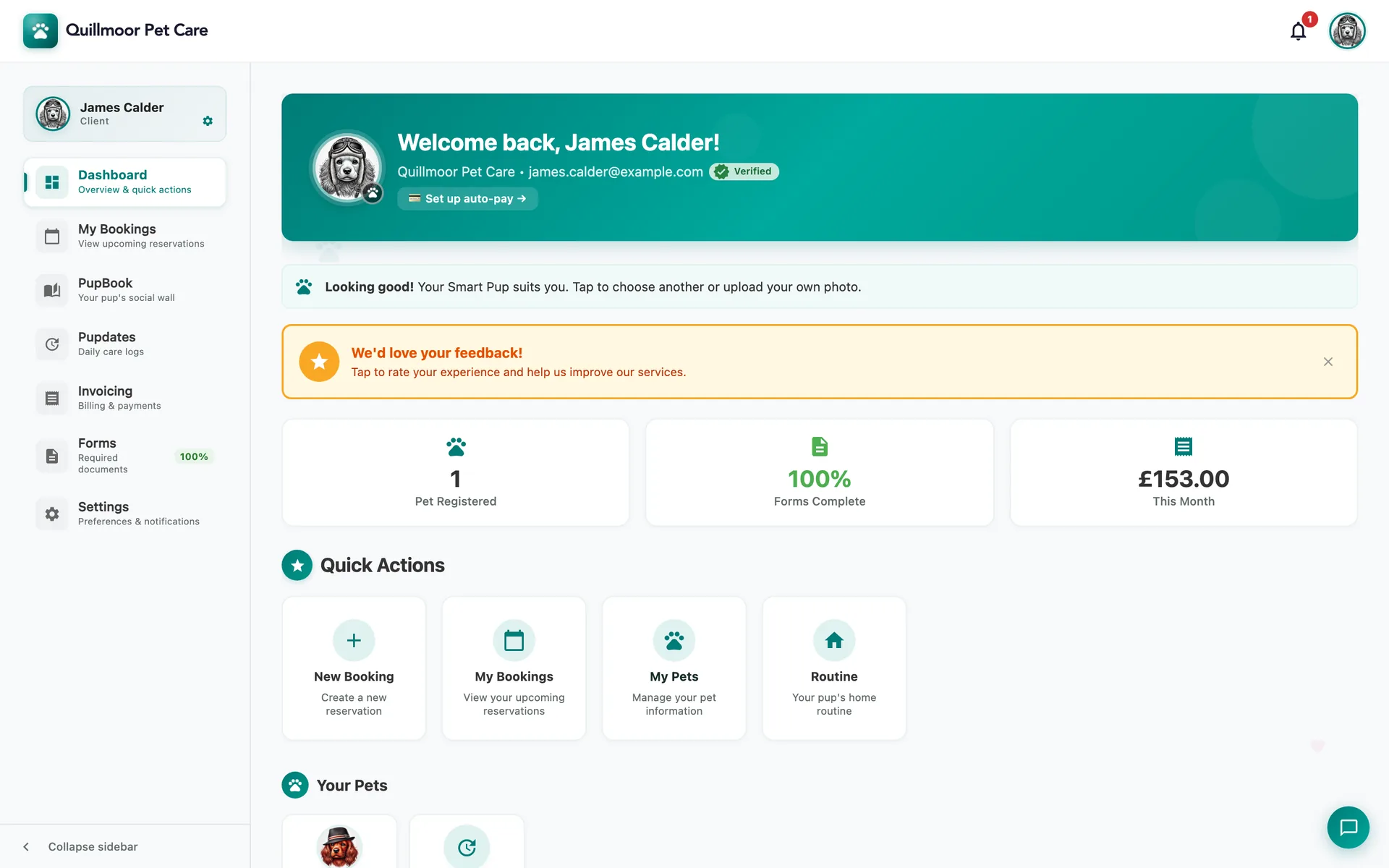 A client’s own portal on a computer: Welcome back, James Calder! with Set up auto-pay; “Looking good! Your Smart Pup suits you”; a card asking for their feedback; tiles for 1 pet registered, forms 100% complete and £153.00 this month; Quick Actions for New Booking, My Bookings, My Pets and Routine. The menu lists Dashboard, My Bookings, PupBook, Pupdates, Invoicing, Forms (100%) and Settings.