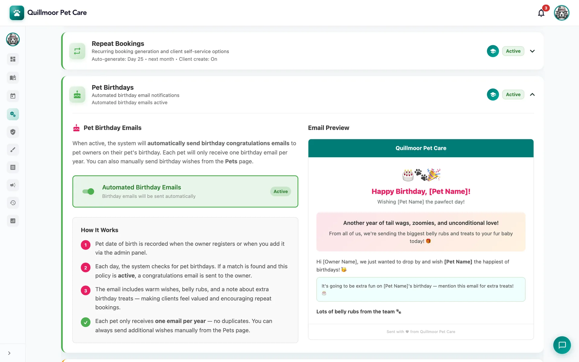 The Policies screen with the Pet Birthdays policy open and Active: Automated Birthday Emails switched on, How It Works in four steps (date of birth recorded, checked every day, a congratulations email, one email per pet per year), and an Email Preview from Quillmoor Pet Care headed “Happy Birthday, [Pet Name]!” with a birthday message to the owner. The Repeat Bookings policy, Active, is above it.